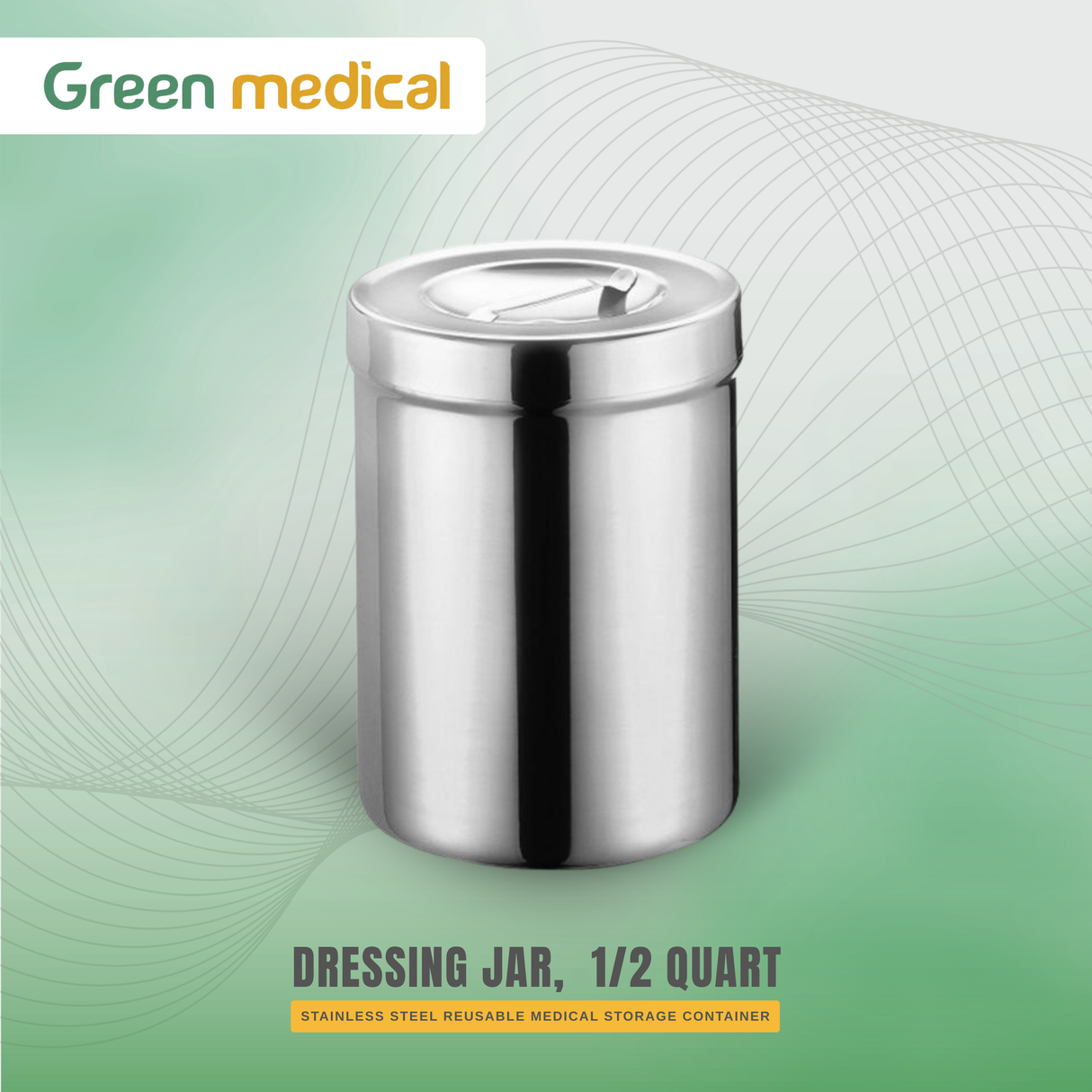 Stainless Steel Dressing Jar – 1/2 Quart Reusable Medical Storage Container